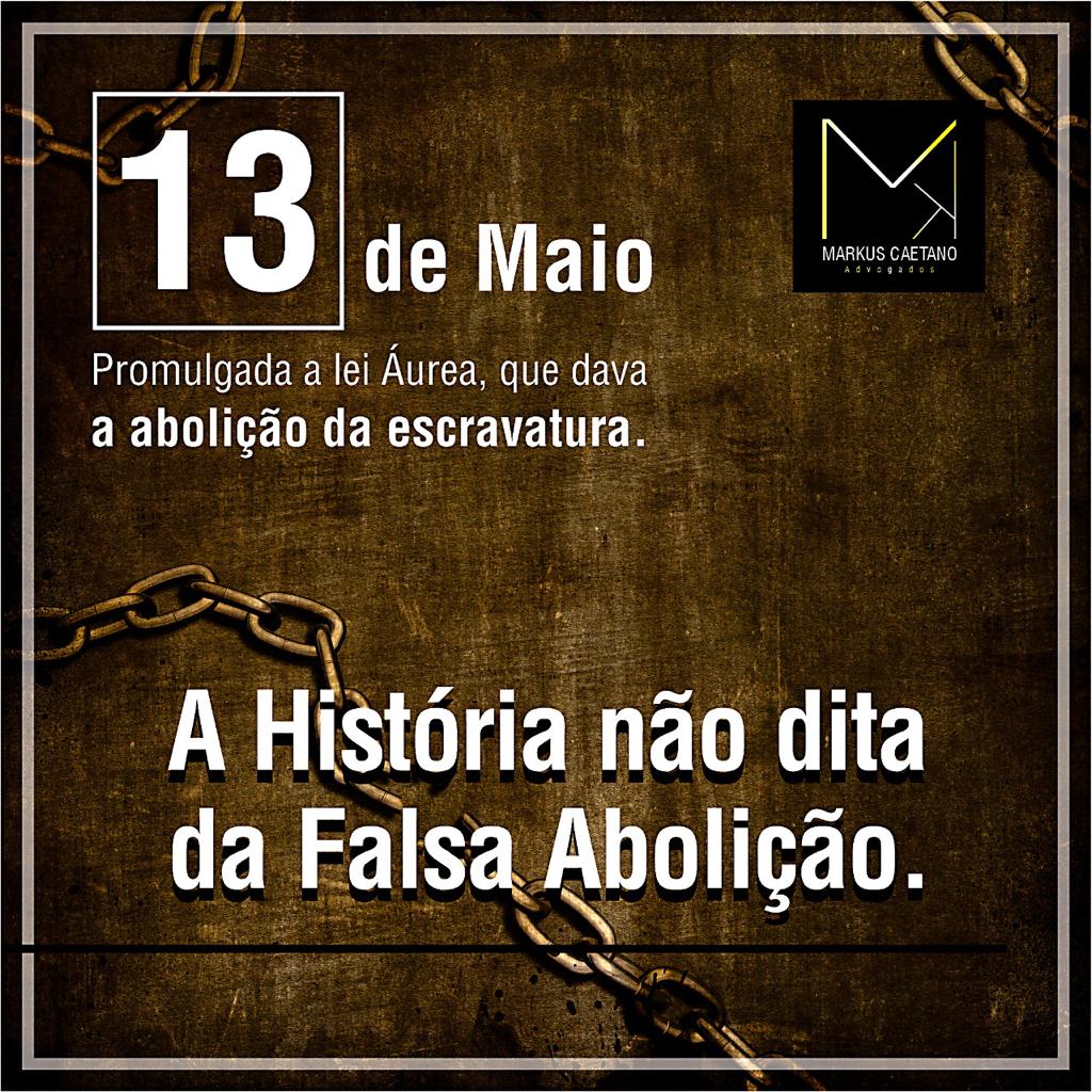 13 de maio e o romantismo sobre a abolição.